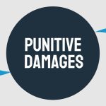 Punitive Damages: Additional damages awarded in a lawsuit as a punishment.